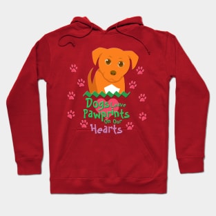 Dogs Leave Pawprints on Our Hearts Hoodie